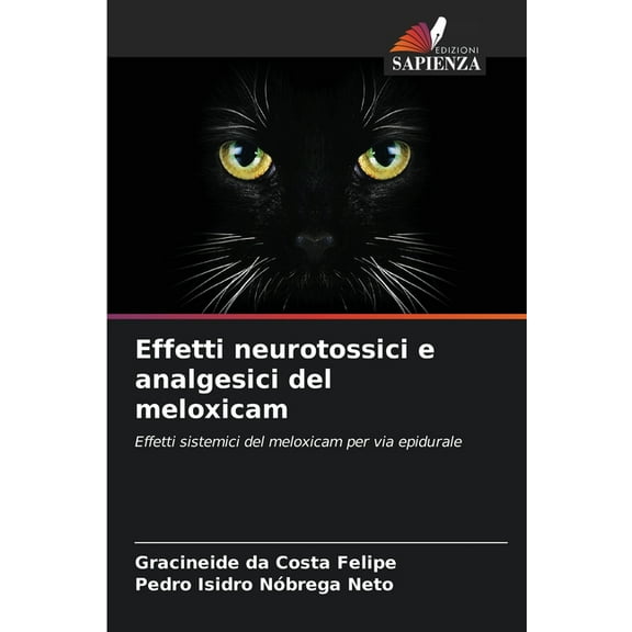 Effetti neurotossici e analgesici del meloxicam, (Paperback)
