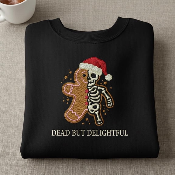 Dead But Delightful Embroidered Sweatshirt, Gingerbread Skeleton Christmas, Dark Holiday Sweater, Goth Emo Alt Gift Idea