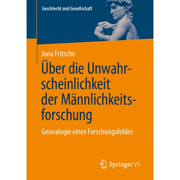 Geschlecht Und Gesellschaft Ãber Die Unwahrscheinlichkeit Der Männlichkeitsforschung: Genealogie Eines Forschungsfeldes, Book 80, (Paperback)