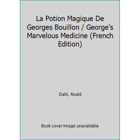 Pre-Owned La Potion Magique De Georges Bouillon / George's Marvelous Medicine (French Edition) (Paperback) 2070513408 9782070513406