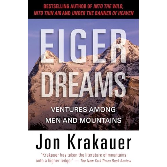 Pre-Owned Eiger Dreams: Ventures Among Men and Mountains (Paperback) 1599216108 9781599216102
