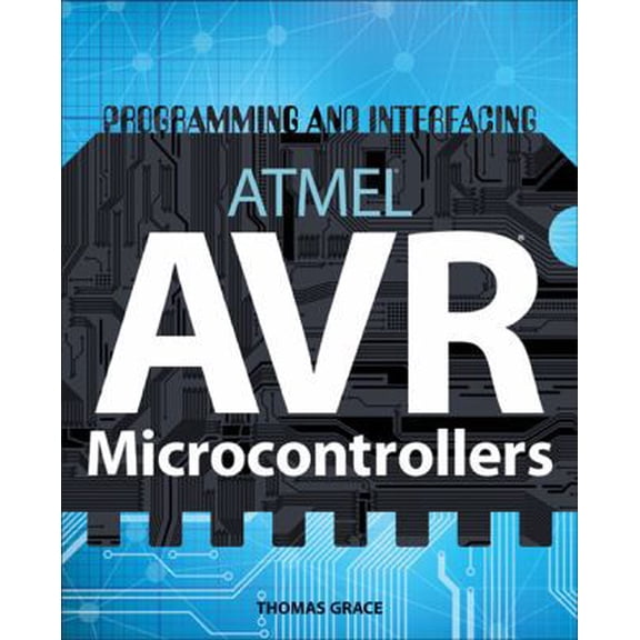 Pre-Owned Programming and Interfacing Atmel's Avrs (Paperback) 1305509994 9781305509993