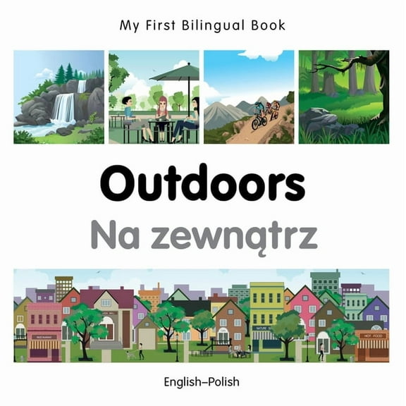 My First Bilingual Book: My First Bilingual Book–Outdoors (English–Polish) (Board book)