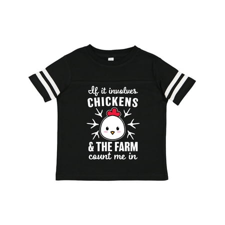 

Inktastic If It Involves Chickens & The Farm Count me in Boys or Girls Toddler T-Shirt