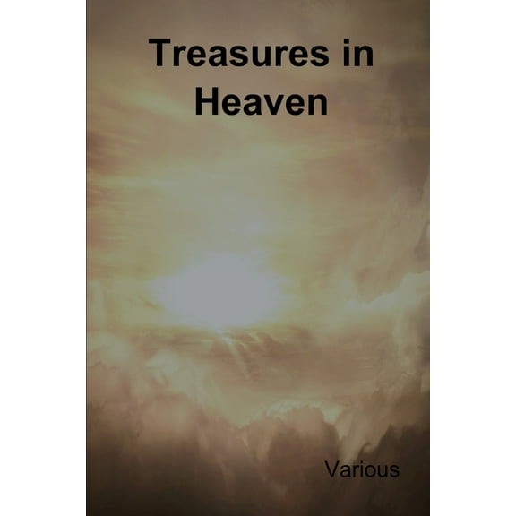 Treasures in Heaven: Fifteenth Book of the Faith Promoting Series (Paperback)