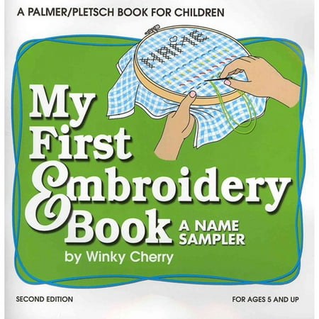 My First Embroidery Book: Hand Sewing, Including Embroidery Hoop, Thread and Materials