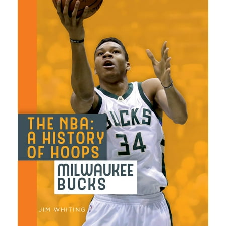 The NBA: A History of Hoops: Milwaukee Bucks