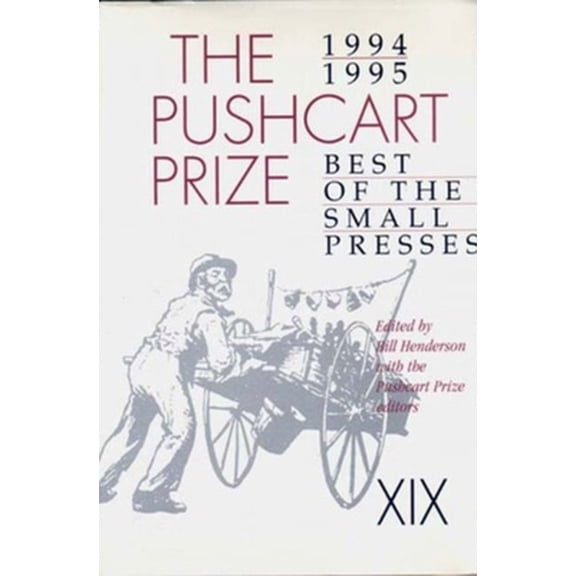 Pre-Owned The Pushcart Prize XIX: Best of the Small Presses 1994/95 Edition (Paperback) 0916366987 9780916366988