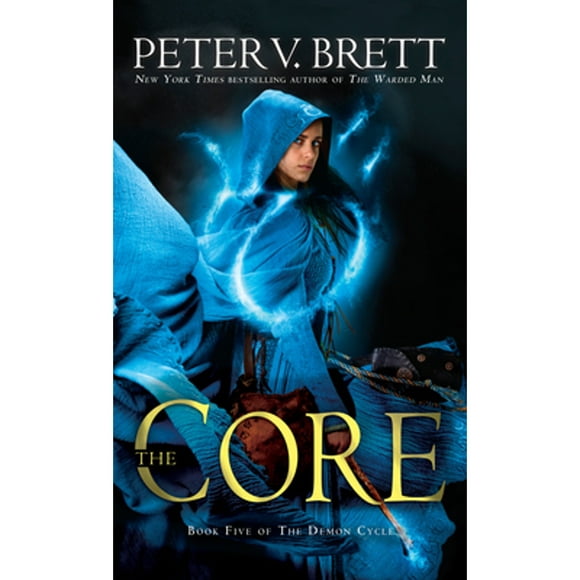 Pre-Owned The Core: Book Five of the Demon Cycle (Paperback 9780345531513) by Peter V Brett