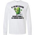 thumbnail image 3 of Inktastic Funny Pickleball Quote Long Sleeve T-Shirt, 3 of 5