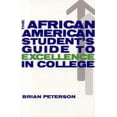 thumbnail image 1 of Pre-Owned The African American Student's Guide to Excellence in College (Paperback) 0966458729 9780966458725, 1 of 1
