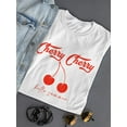 thumbnail image 3 of Cherry Cherry Fashion Slogan T-Shirt Women -Image by Shutterstock, Female 5X-Large, 3 of 4