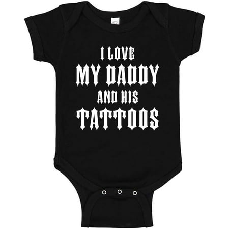 

I Love My Daddy And His Tattoos Baby Bodysuit Infant One Piece or Toddler T-Shirt