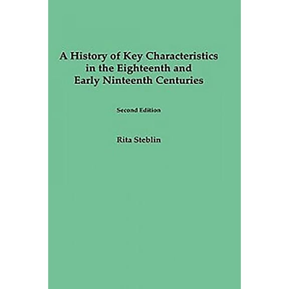 A History of Key Characteristics in the 18th and Early 19th Centuries: Second Edition (Hardcover)
