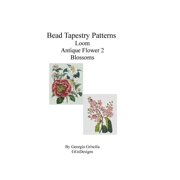 Bead Tapestry Patterns Loom Antique Flower 2 Blossoms (Paperback)