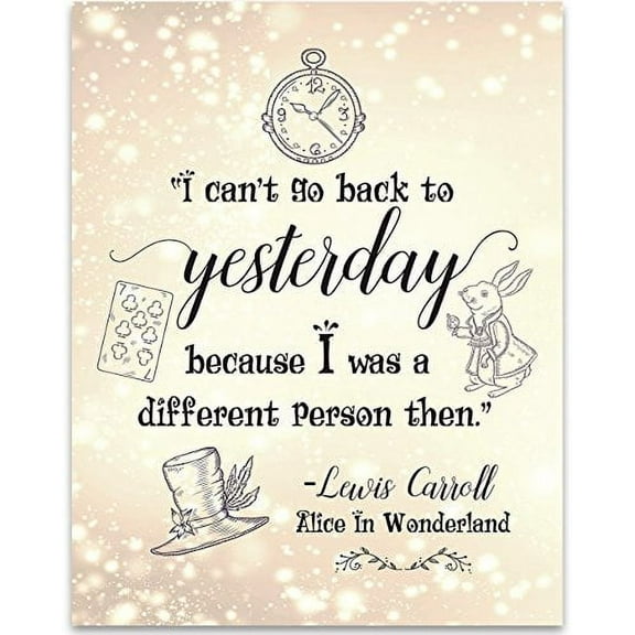 Alice in Wonderland - I Can't Go Back To Yesterday - 11x14 Unframed Typography Art Print - Great Gift for Disney Lovers