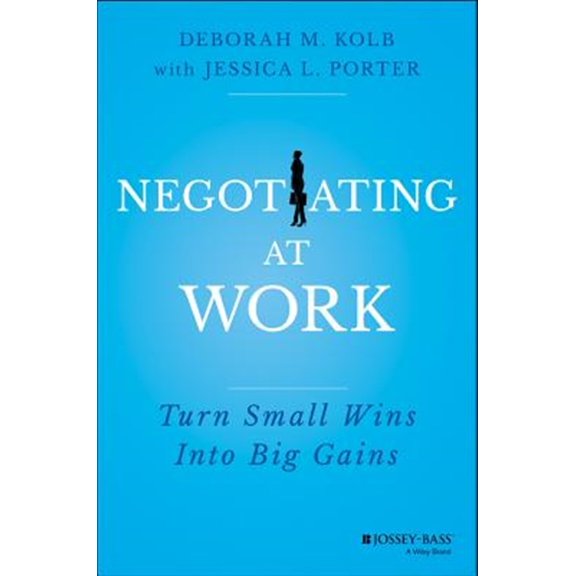 Pre-Owned Negotiating at Work: Turn Small Wins Into Big Gains (Hardcover) 1118352416 9781118352410