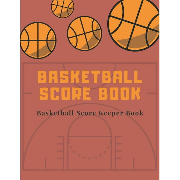 Basketball Score Book Basketball Score Keeper Book For Kids And basketball-score-book-basketball-score-keeper-book-for-kids-and