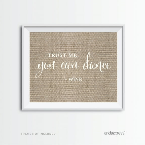 Trust Me, You Can Dance - Wine Burlap Wedding Party Signs