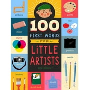 100 First Words 100 First Words for Little Artists: Volume 3, Book 3, (Board Book)