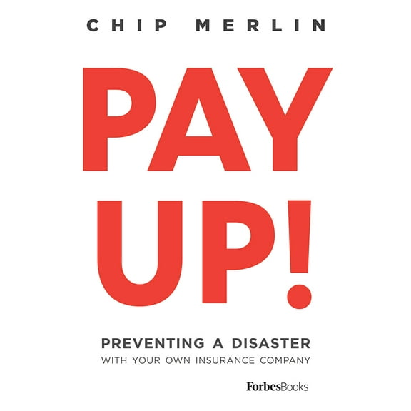 Pre-Owned Pay Up!: Preventing a Disaster with Your Own Insurance Company (Hardcover) 1946633828 9781946633828