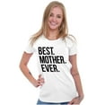 thumbnail image 4 of Best Mom Ever Cute Happy Mothers Day Women's Graphic T Shirt Tees Brisco Brands S, 4 of 5