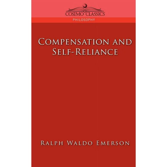 Cosimo Classics Philosophy Compensation and Self-Reliance, (Paperback)
