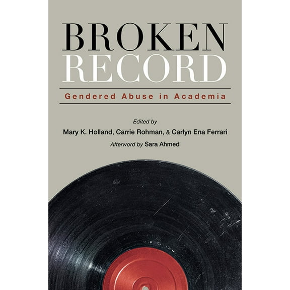 Suny Feminist Criticism and Theory Broken Record: Gendered Abuse in Academia, (Paperback)