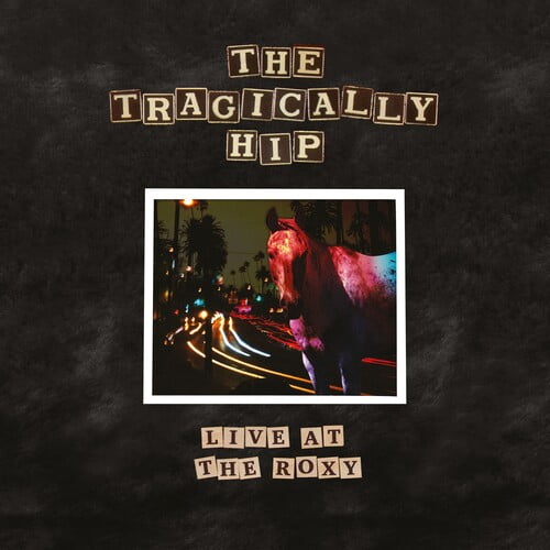 The Tragically Hip - Live At The Roxy - Music & Performance - CD