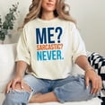 thumbnail image 2 of Funny Sarcastic Humor Quote Graphic, Ivory Comfort Colors T-Shirt, 2XL, 2 of 3