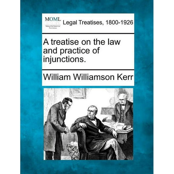 A treatise on the law and practice of injunctions. (Paperback)