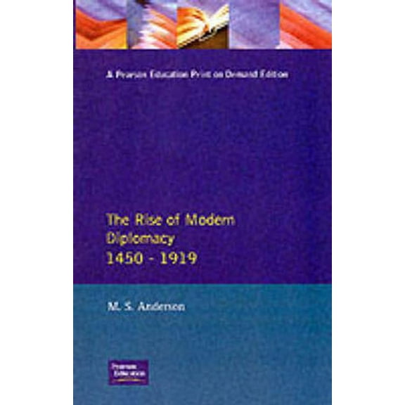 The Rise of Modern Diplomacy 1450 - 1919, (Paperback)