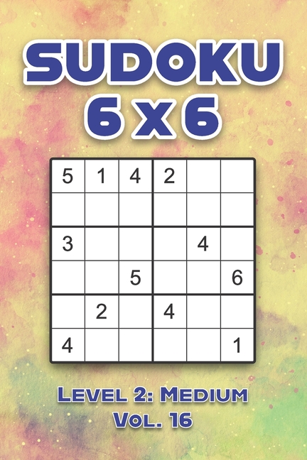 sudoku 6 x 6 level 2 medium vol 16 play sudoku 6x6 grid with solutions medium level volumes 1 40 sudoku cross sums variation travel paper logic games solve japanese number puzzles