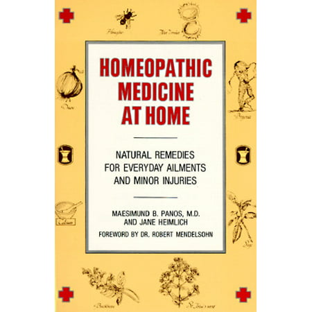 Homeopathic Medicine At Home : Natural Remedies for Everyday Ailments and Minor