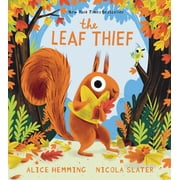A Squirrel & Bird Book: The Leaf Thief (Hardcover)