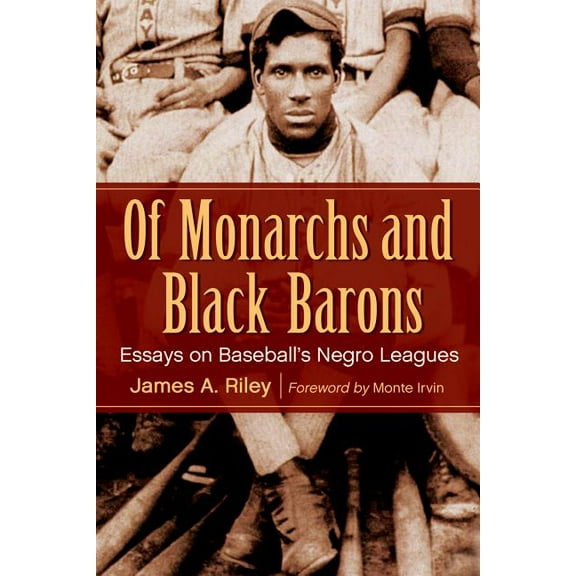 Of Monarchs and Black Barons: Essays on Baseball's Negro Leagues, (Paperback)