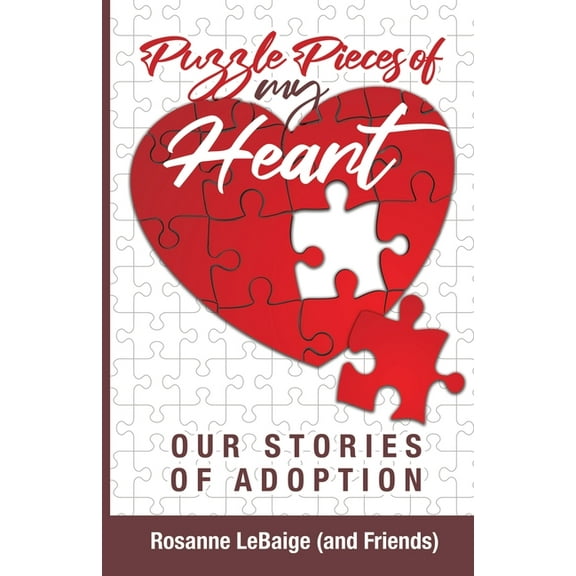 Puzzle Pieces of My Heart: Our Stories of Adoption (Paperback)