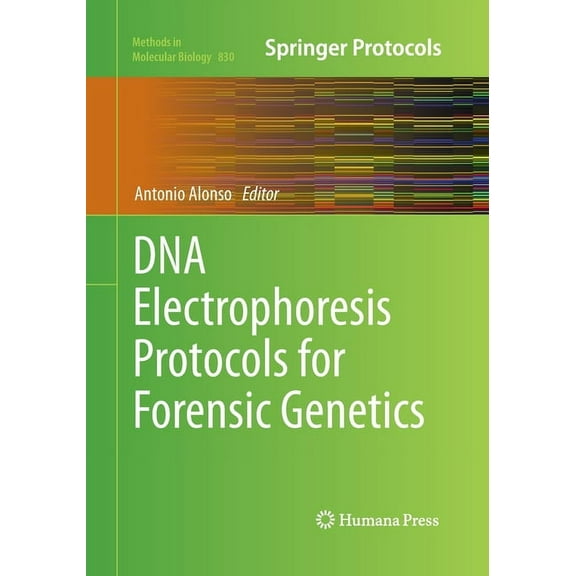 Methods in Molecular Biology DNA Electrophoresis Protocols for Forensic Genetics, Book 830, (Paperback)
