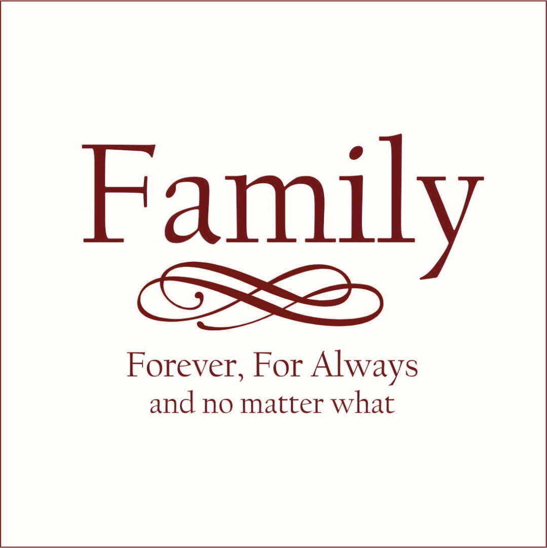 Family, Forever, For Always and No Matter What Vinyl Quote - Small