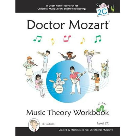 Doctor Mozart Music Theory Workbook Level 2c : In-Depth Piano Theory Fun for Children's Music Lessons and Homeschooling - For Beginners Learning a Musical (Best Way To Learn Sql For Beginners)