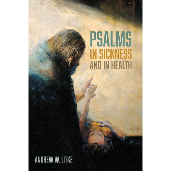 Psalms in Sickness and in Health, (Hardcover)