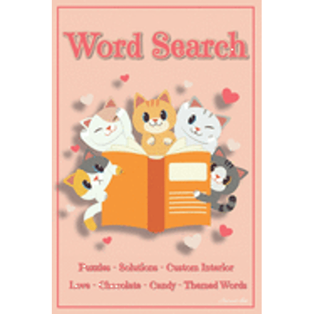 Wsj28 Word Search 101 Puzzles Solutions Answers Love Chocolate Candy Theme Words Suitable For All Ages Kitty Cat Hearts Beautiful Custom Design Interior Series 41 Paperback Walmart Com Walmart Com