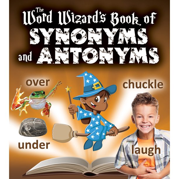 The Word Wizard S Book Of Synonyms And Antonyms Walmart Com