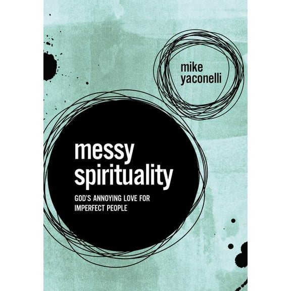 Messy Spirituality: God's Annoying Love for Imperfect People, (Paperback)