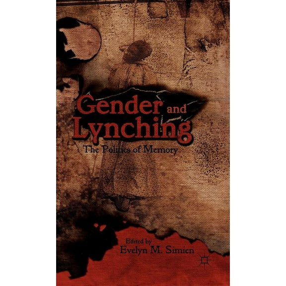Gender and Lynching: The Politics of Memory, (Hardcover)