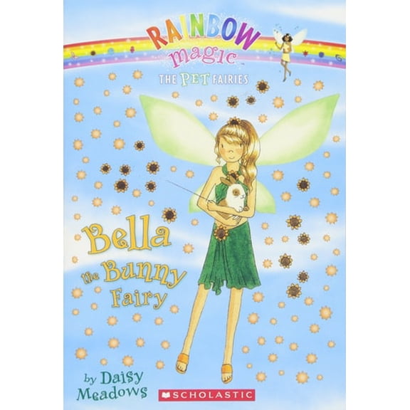 Pre-Owned Pet Fairies #2: Bella the Bunny Fairy: A Rainbow Magic Book (Paperback) 0545041856 9780545041850