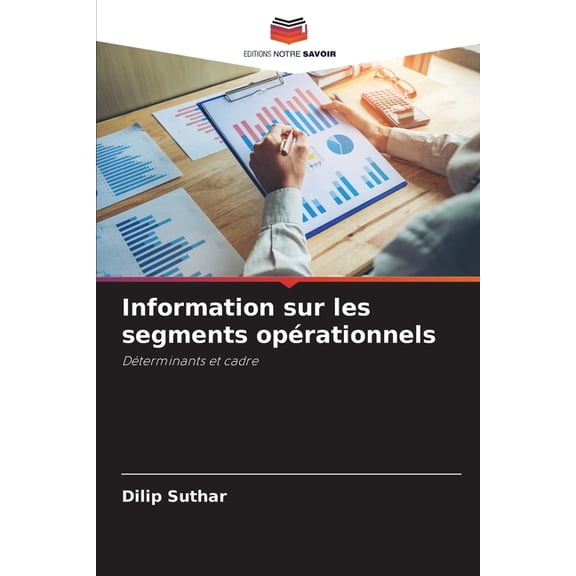 Information sur les segments opérationnels, (Paperback)
