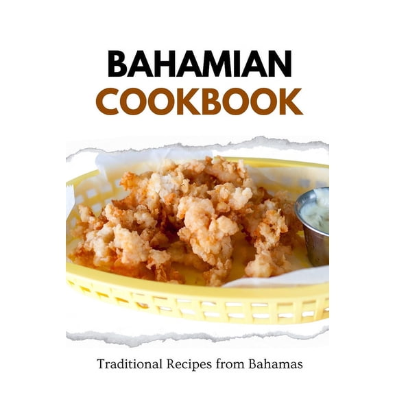 Bahamian Cookbook: Traditional Recipes from Bahamas (Paperback)