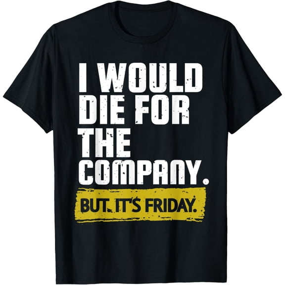 Funny It's Friday Gift For An Employee T-Shirt