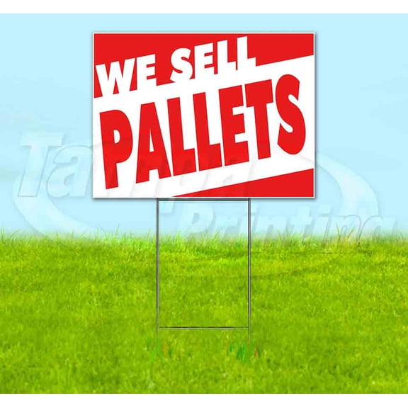 We Sell Pallets (18" x 24") Yard Sign, Includes Metal Step Stake